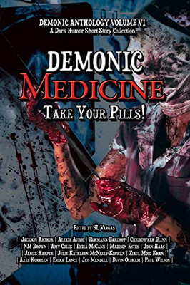 Demonic Medicine: Take Your Pills! (Demonic Anthology Collection)