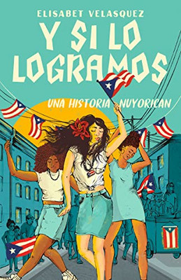 Y si lo logramos. Una historia nuyorican / When We Make It (Spanish Edition)