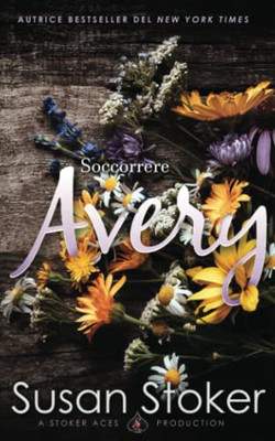 Soccorrere Avery (Armi & Amori: verso il futuro) (Italian Edition)