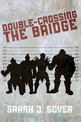 Double-Crossing the Bridge: A Troll Caper