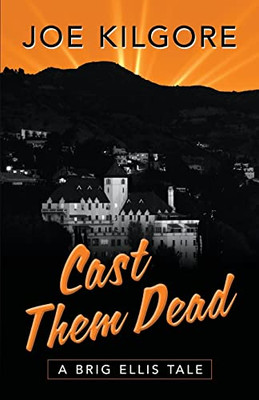 Cast Them Dead: A Brig Ellis Tale