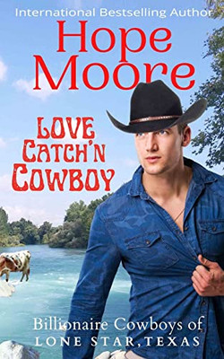 Love Catch'n Cowboy (Billionaire Cowboys of Lone Star, Texas)