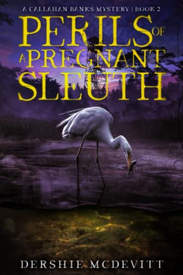Perils of a Pregnant Sleuth (Callahan Banks Mystery)
