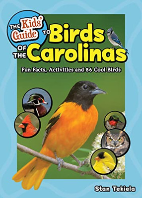The Kids' Guide to Birds of the Carolinas: Fun Facts, Activities and 86 Cool Birds (Birding Children's Books)