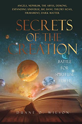 Secrets of the Creation: Battle for Spiritual Truth