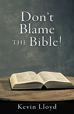 Don't Blame The Bible!