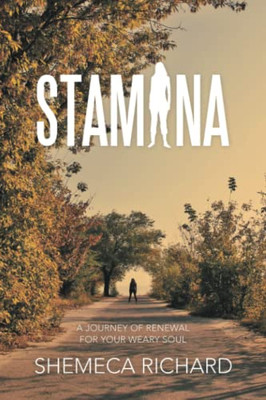 Stamina: A Journey of Renewal for Your Weary Soul