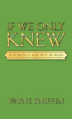 If We Only Knew: Ignorance May Not Be Bliss