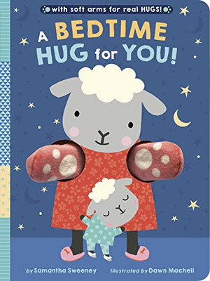 A Bedtime Hug for You!: With soft arms for real HUGS!