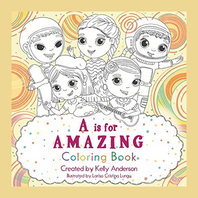 A Is for Amazing: Coloring Book