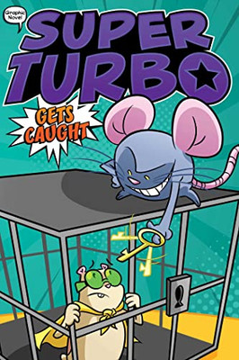 Super Turbo Gets Caught (8) (Super Turbo: The Graphic Novel)