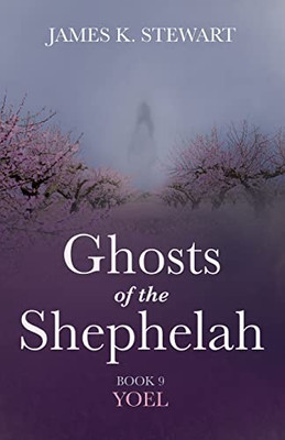 Ghosts of the Shephelah, Book 9: Yoel