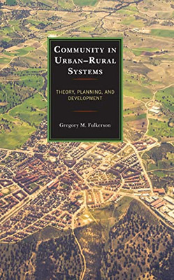 Community in UrbanRural Systems: Theory, Planning, and Development (Studies in UrbanRural Dynamics)