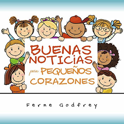 Buenas noticias para pequeños corazones. (Spanish Edition)