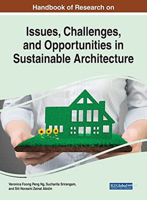 Contemporary Issues, Challenges, and Opportunities in Sustainable Architecture (Advances in Media, Entertainment, and the Arts)