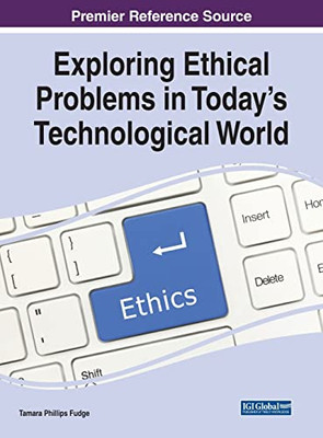 Exploring Ethical Problems in Todays Technological World