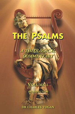 The Psalms: A Theological Commentary: Volume 1: Introduction