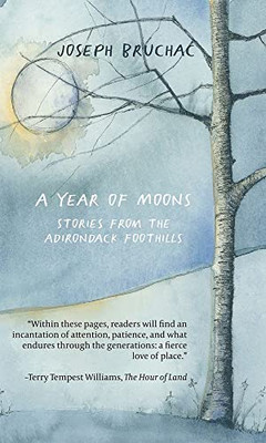 A A Year of Moons: Stories From The Adirondack Foothills