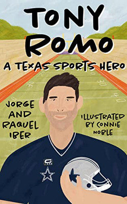 Tony Romo: A Texas Sports Hero (Texas Sports Heroes)