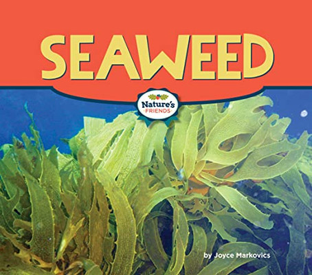 Seaweed (Nature's Friends)
