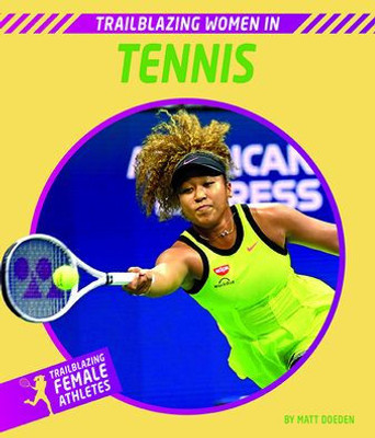 Trailblazing Women in Tennis (Trailblazing Female Athletes) - 9781684507528