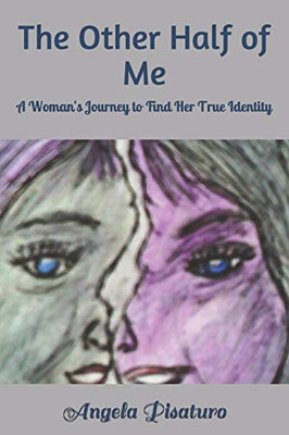 The Other Half of Me: A Woman's Journey to Find Her True Identity