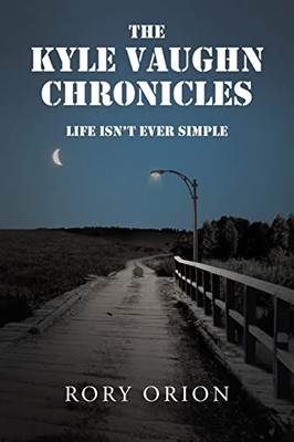 Life Isn't Ever Simple (The Kyle Vaughn Chronicles)