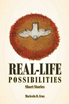 Real Life Possibilities: Short Stories