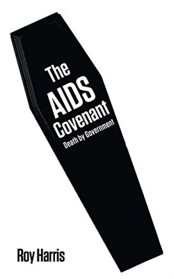 The AIDS Covenant: Death by Government