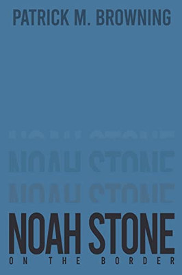 Noah Stone 2: On the Border