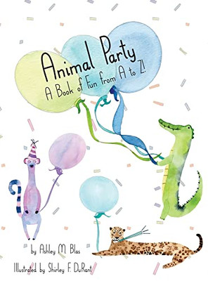 Animal Party: A Book of Fun from A to Z!