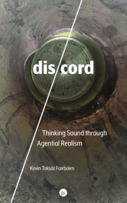 dis/cord: Thinking Sound through Agential Realism