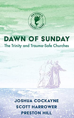 Dawn of Sunday (New Studies in Theology and Trauma)