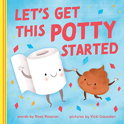 Let's Get This Potty Started: A Funny Potty Training Board Book for Toddlers (Sweet & Silly Poop Books for Kids) (Punderland)
