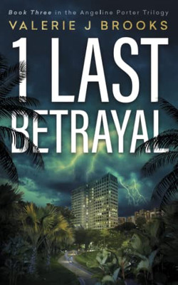 1 Last Betrayal: Third Book in the Angeline Porter Trilogy (Angeline Porter Series)