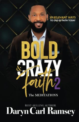 Bold & Crazy Faith 2 (Bold & Crazy Faith Book Series)