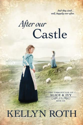 After Our Castle (The Chronicles of Alice and Ivy)