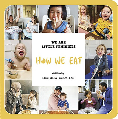 How We Eat (We Are Little Feminists, 5)