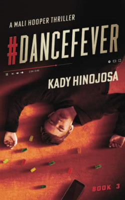 #DanceFever: A Mali Hooper Thriller, Book 3