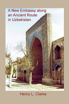 A New Embassy Along an Ancient Route in Uzbekistan