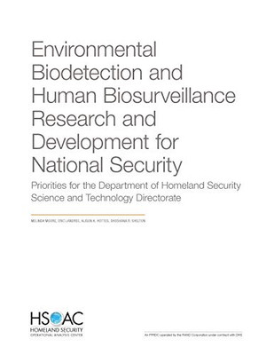 Environmental Biodetection and Human Biosurveillance Research and Development for National Security: Priorities for the DHS Science and Technology Directorate