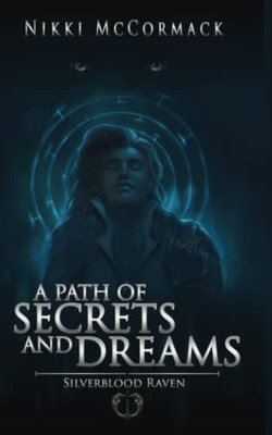 A Path of Secrets and Dreams (Silverblood Raven)