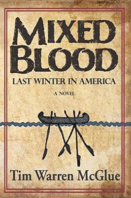 Mixed Blood: Last Winter in America