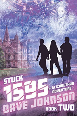 Stuck 1595: An Elizabethan Adventure (Stuck (time travel adventure stories))