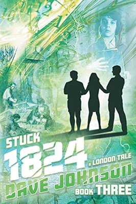 Stuck 1824: A London Tale (Stuck (time travel adventure stories))