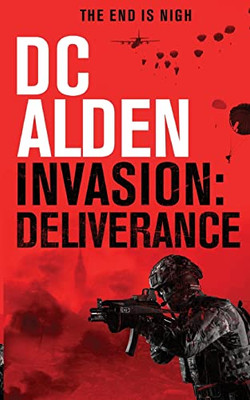 Invasion Deliverance: A Military Action Technothriller (The Invasion UK)