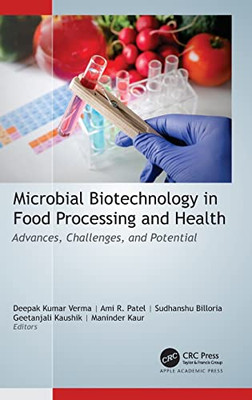 Microbial Biotechnology in Food Processing and Health: Advances, Challenges, and Potential