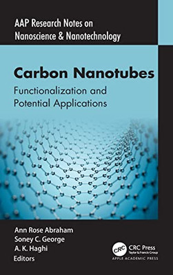 Carbon Nanotubes: Functionalization and Potential Applications (AAP Research Notes on Nanoscience and Nanotechnology)