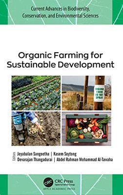 Organic Farming for Sustainable Development (Current Advances in Biodiversity, Conservation, and Environmental Sciences)