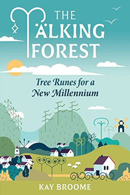 The Talking Forest: Tree Runes for a New Millennium